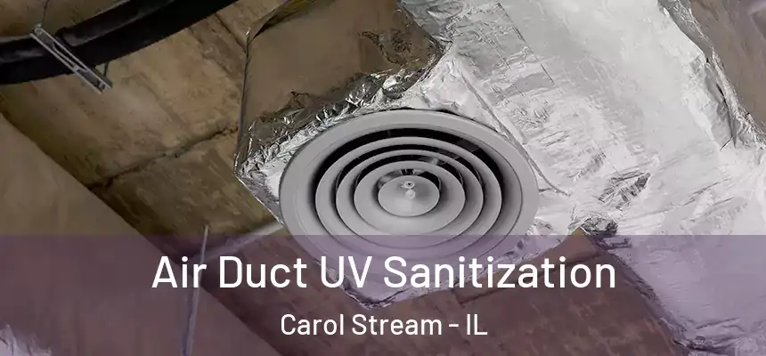  Air Duct UV Sanitization Carol Stream - IL