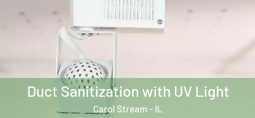  Duct Sanitization with UV Light Carol Stream - IL