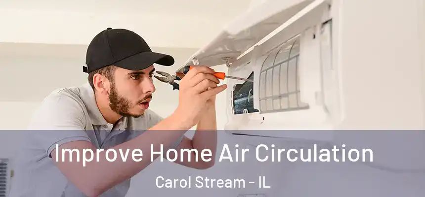  Improve Home Air Circulation Carol Stream - IL