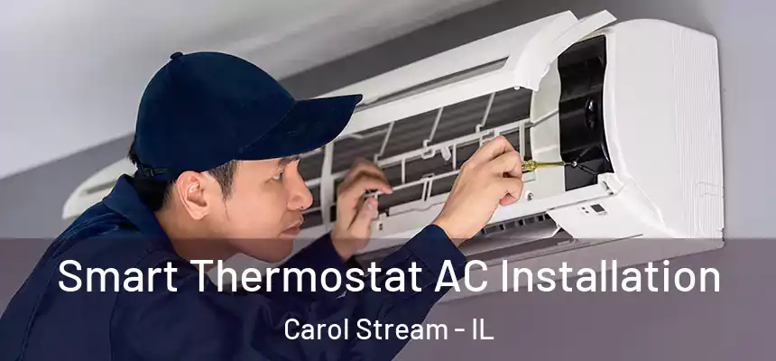  Smart Thermostat AC Installation Carol Stream - IL